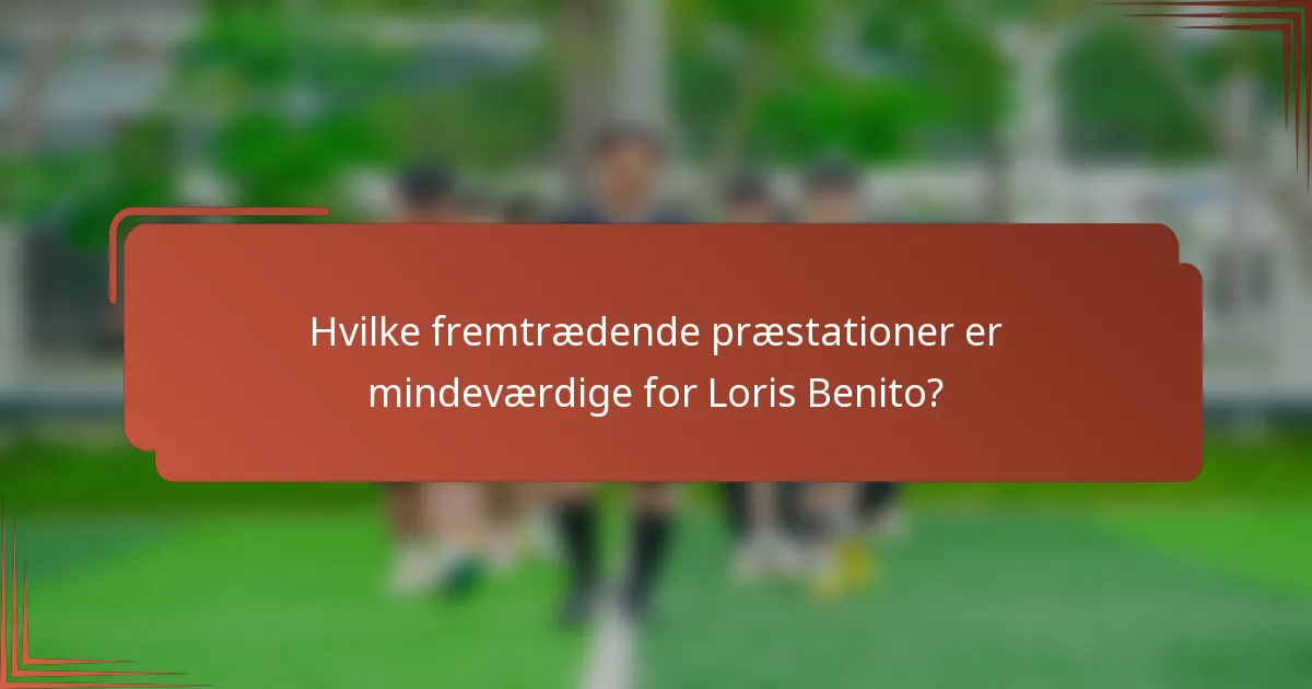 Hvilke fremtrædende præstationer er mindeværdige for Loris Benito?